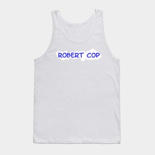 robert cop Tank Top